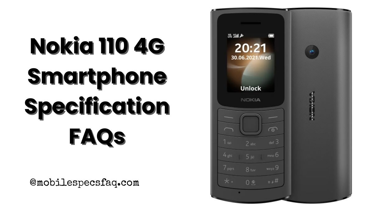 Nokia 110 4G Smartphone Specification FAQs