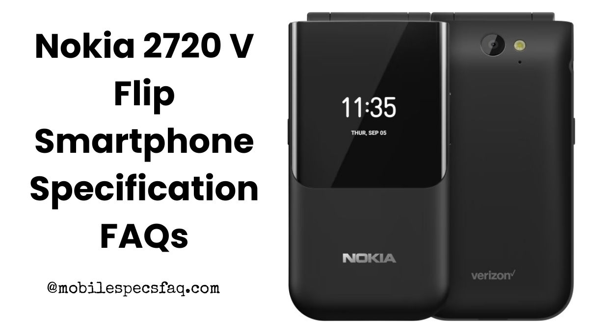Nokia 2720 V Flip Smartphone Specification FAQs