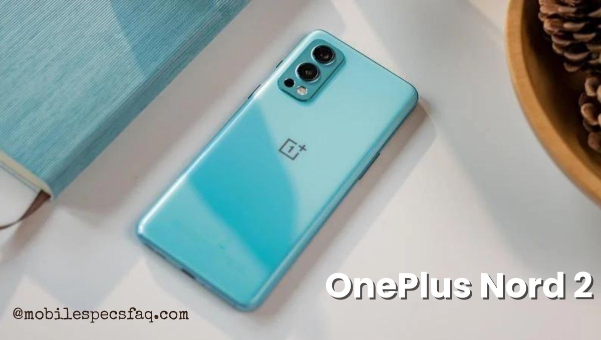 OnePlus Nord 2 Specifications FAQ