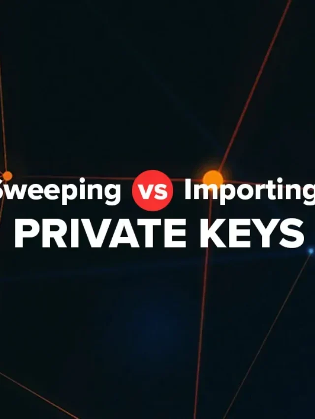 Private Key Sweep vs. Import